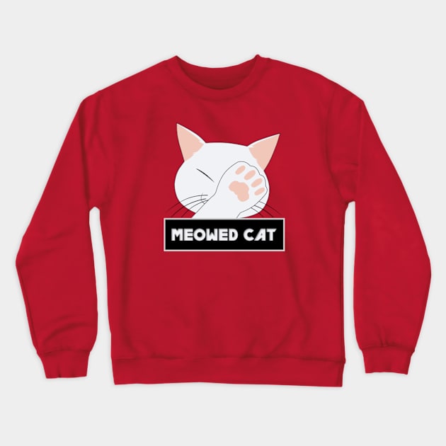 Meowed Cat Crewneck Sweatshirt by Farewell~To~Us